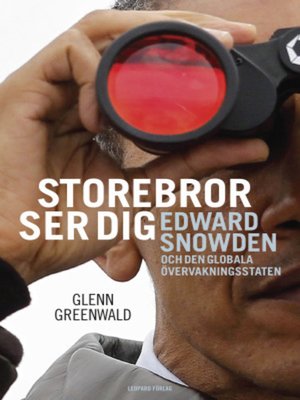 cover image of Storebror ser dig : Edward Snowden och den globala övervakningsstaten